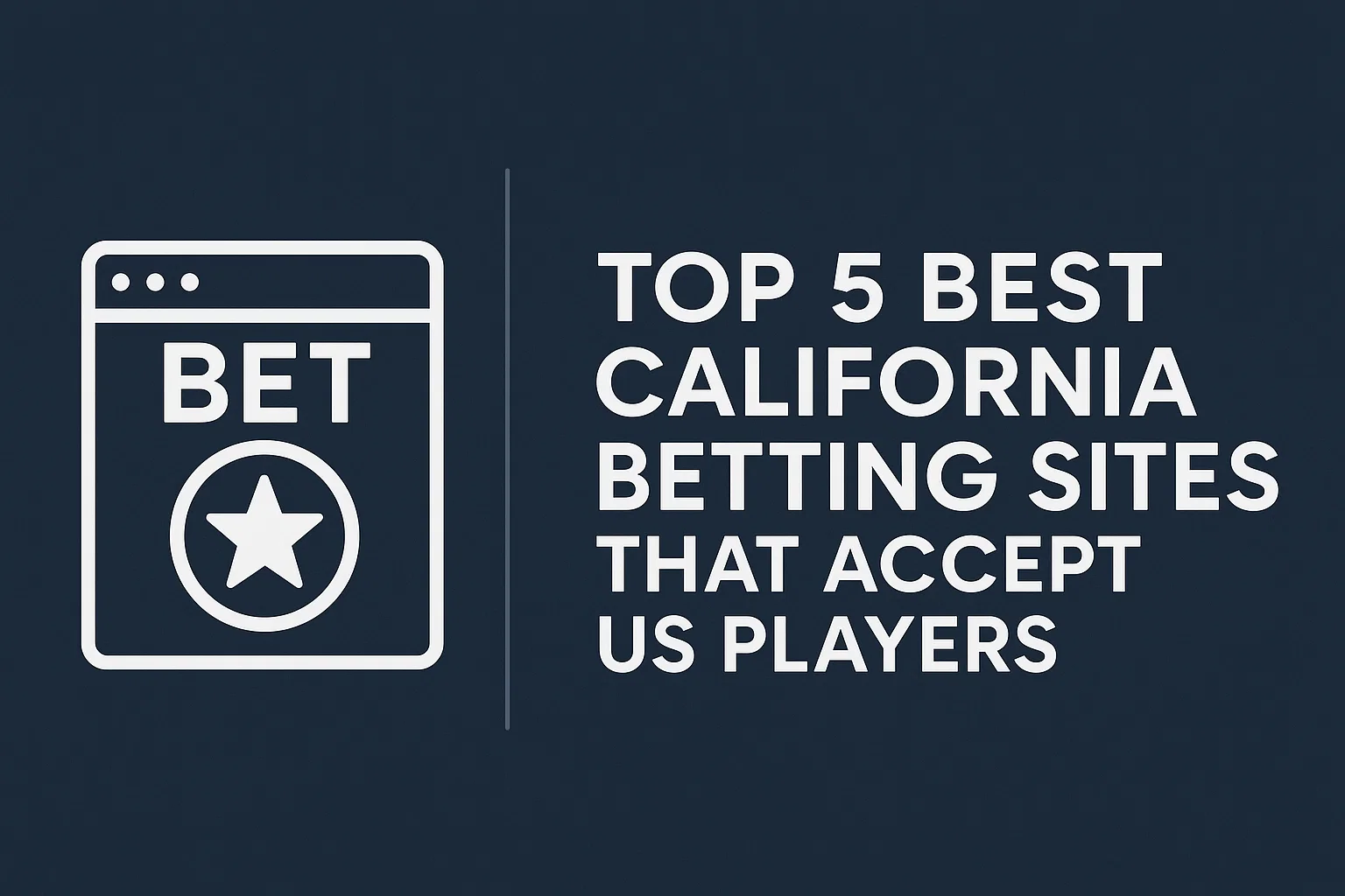 Top 5 Best California Betting Sites that accept US players